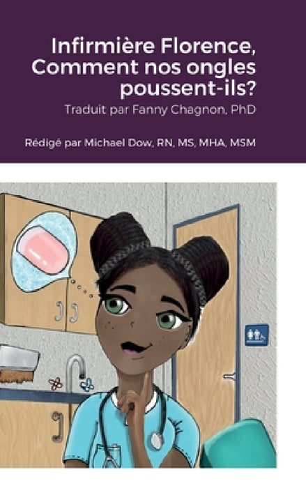 Infirmière Florence, Comment nos ongles poussent-ils? by Michael Dow, Kelsey Tone, Fanny Chagnon
