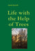 Life with the Help of Trees: A Memoir Anthology by Kandi Maxwell