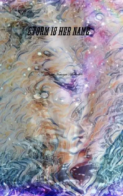 Storm Is Her Name by Layde Yemaya Aphrodite