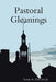 Pastoral Gleanings by Jr. DeCaro Louis A.
