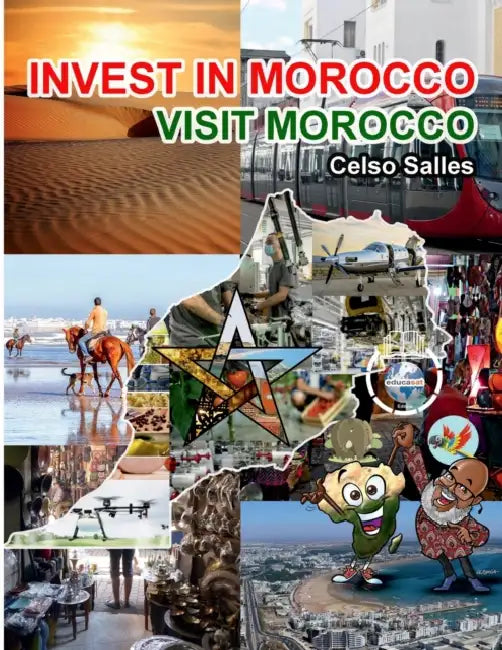 INVEST IN MOROCCO - Visit Morocco - Celso Salles: Invest in Africa Collection by Celso Salles