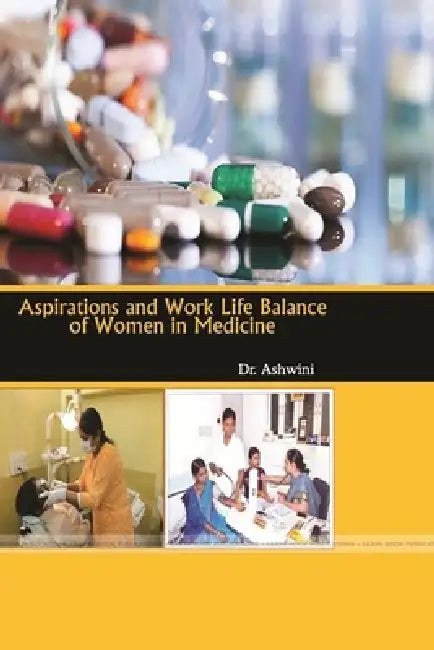 Aspirations and Work Life Balance of Women in Medicine by Dr Ashwini