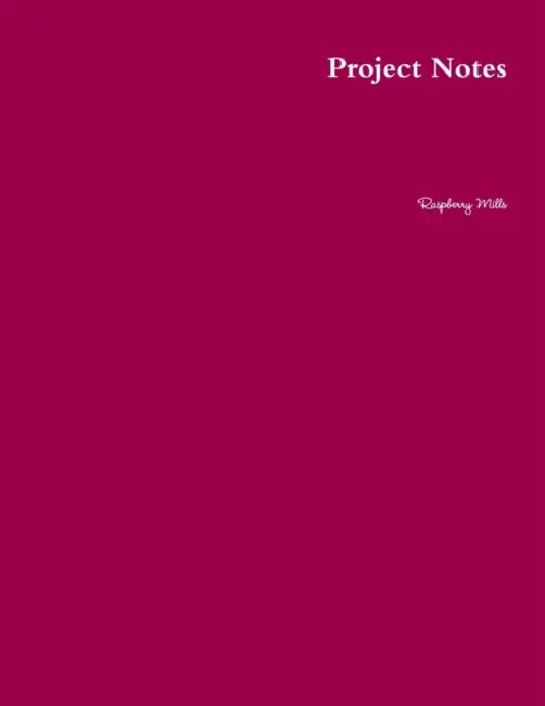 Project Notes by Raspberry Mills