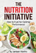 The Nutrition Initiative: How to Fuel for Optimal Performance by Jentzen Kaniho