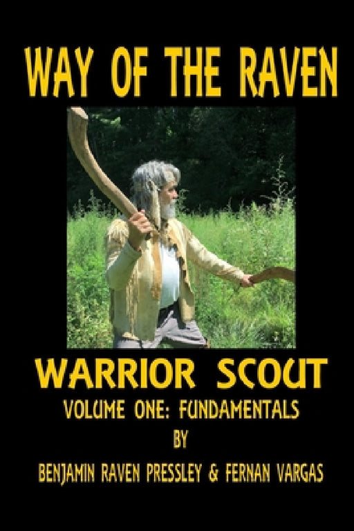 Way of the Raven Warrior Scout Volume One by Fernan Vargas, Benjamin Pressley