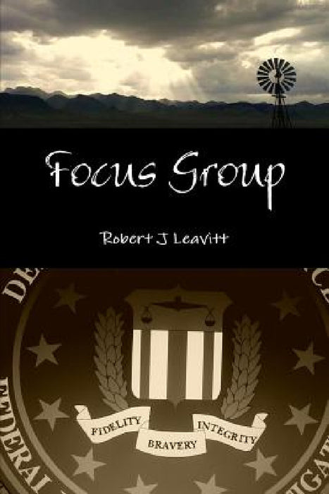 Focus Group by Robert J. Leavitt