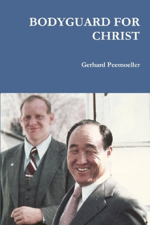 Bodyguard for Christ by Gerhard Peemoeller