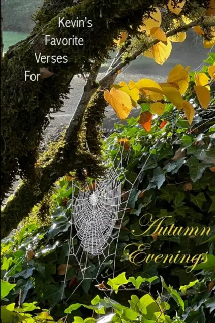 Kevin's Favorite Verses for Autumn Evenings by Kevin Ahern