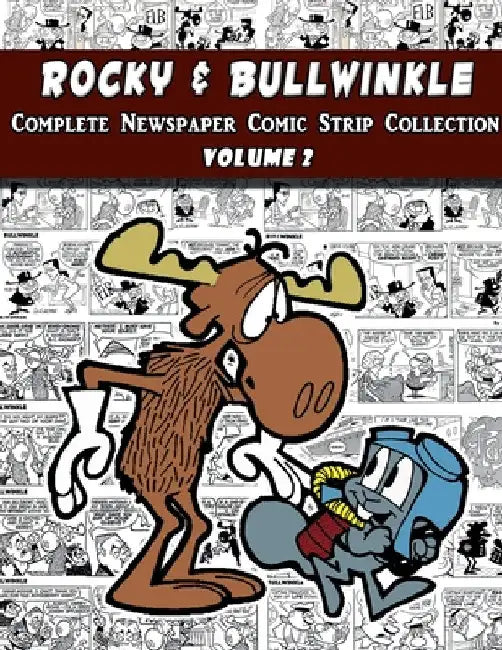 Rocky and Bullwinkle: The Complete Comic Strip Collection Volume 2 (1964-1965) by Al Kilgore