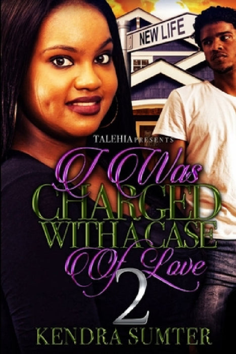 I Was Charged With A Case of Love 2 by Kendra Sumter
