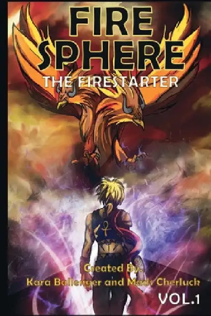 Fire Sphere Vol. 1-The Fire Starter by Kara Ballenger