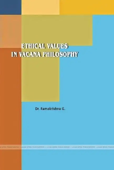Ethical Values in Vacana Philosophy by Ramakrishna G