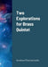 Two Explorations for Brass Quintet by Abraham Chachamovits