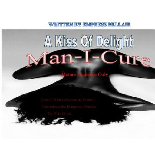 A Kiss of Delight MAN-I-CURE by Empress Bellair