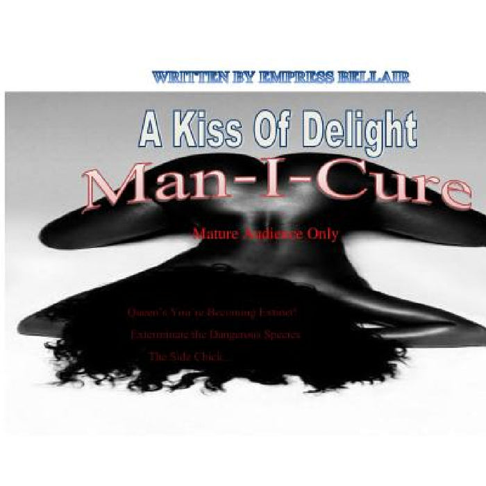 A Kiss of Delight MAN-I-CURE by Empress Bellair