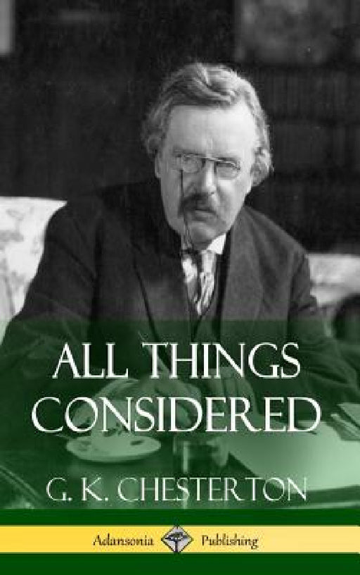 All Things Considered (Hardcover) by G. K. Chesterton