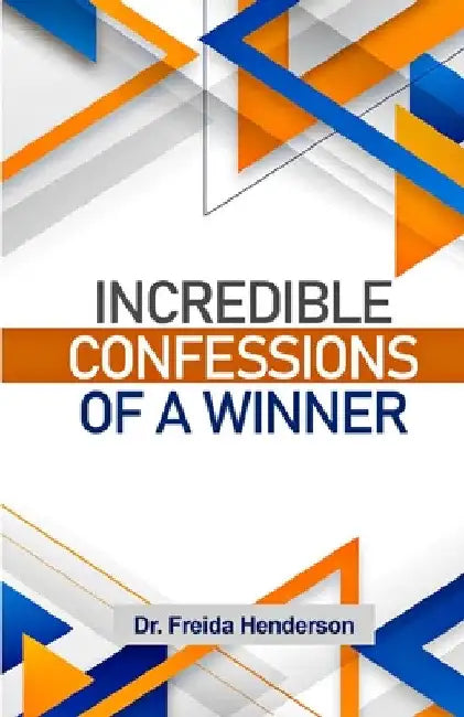 Incredible Confessions Of A Winner Reboot by Freida Henderson