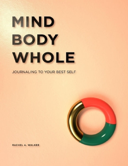 Mind, Body, Whole by Rachel Walker