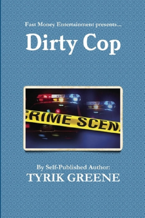 Dirty Cop by Tyrik Greene
