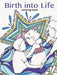Birth into Life - a coloring book by Sarah Stukenberg