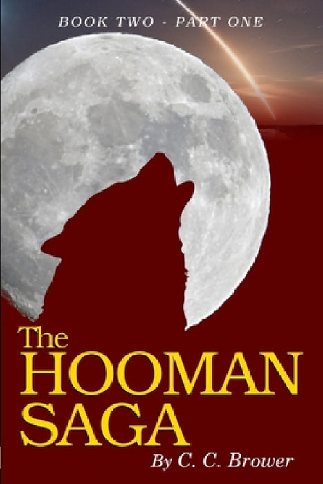 The Hooman Saga: Book 2 - Part One by C. C. Brower
