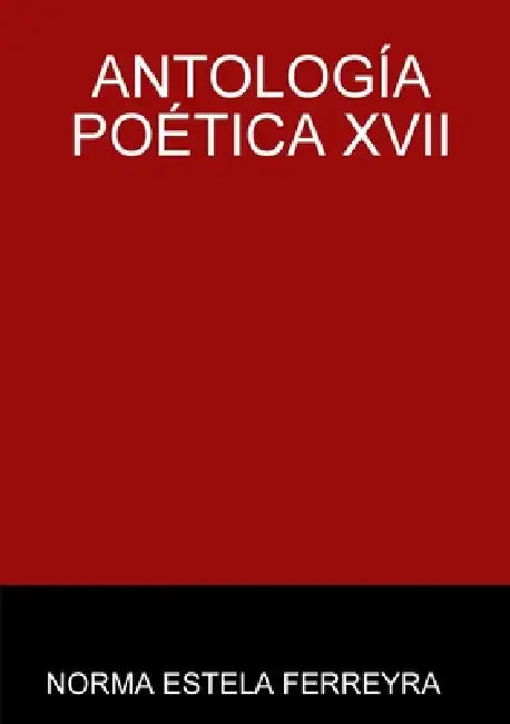 Antología Poética XVII by Norma Estela Ferreyra