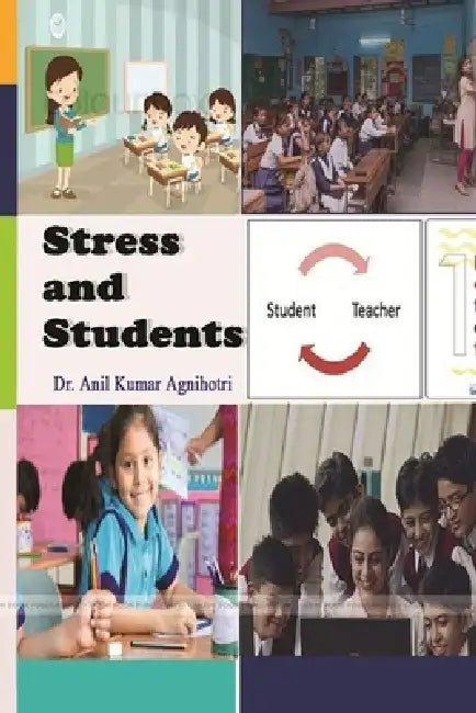 Stress and Students by Anil Kumar Agnihotri