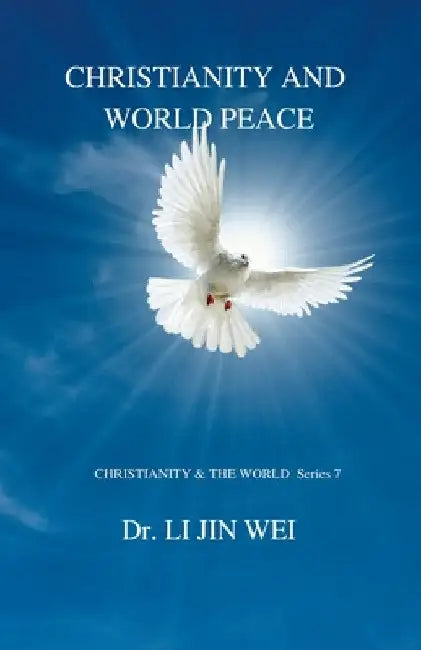 Christianity and World Peace by Li Jin Wei