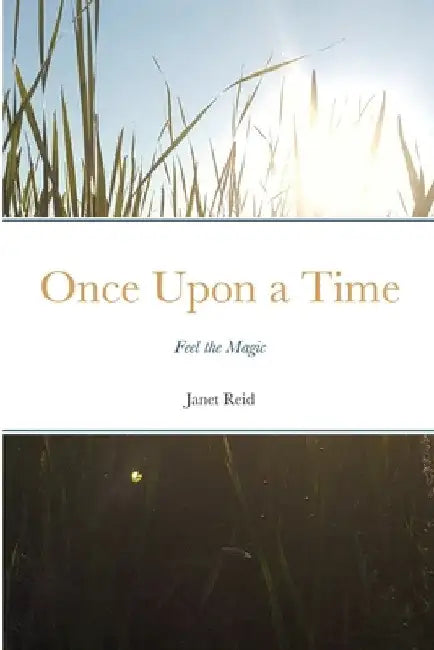 Once Upon a Time: Feel the Magic by Janet Reid