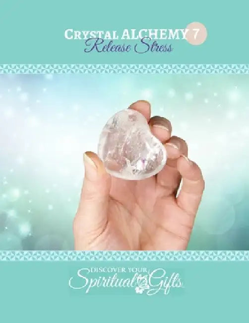 Crystal Alchemy: 07 Release Stress: Are you ready to dissolve the stress in your life? by Vialet Rayne