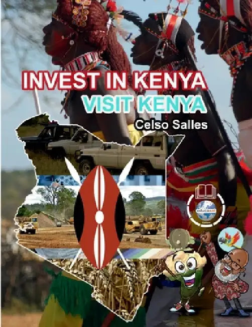 INVEST IN KENYA - Visit Kenya - Celso Salles: invest in Africa Collection by Celso Salles