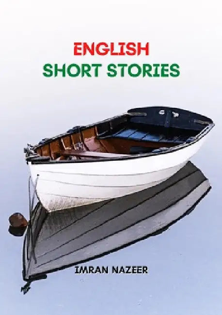 English Short Stories: Fifteen Short Stories by Imran Nazeer