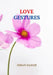 Love Gestures: let's heal the wounds by Imran Nazeer