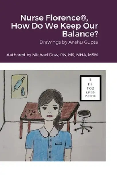 Nurse Florence(R), How Do We Keep Our Balance? by Michael Dow