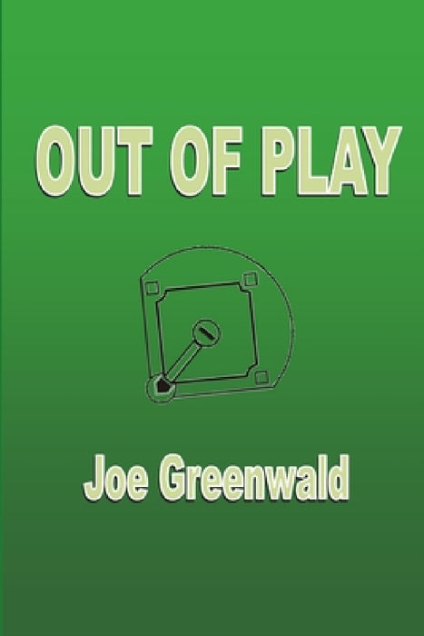 Out of Play by Joe Greenwald