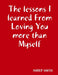 The lessons I learned From Loving You more than Myself by Amber Smith