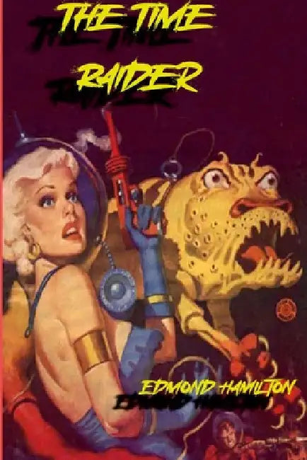 The Time-Raider by Edmond Hamilton