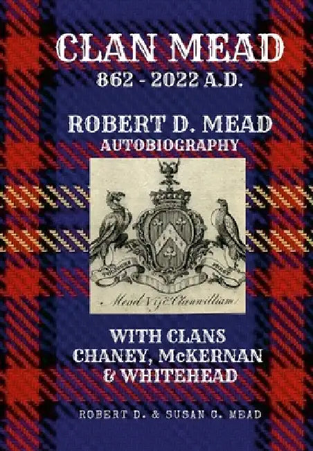 Clan Mead by Robert D. &. Susan C. Mead