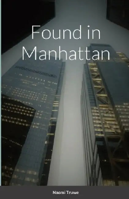 Found in Manhattan by Naomi Truwe