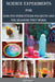Science Experiments for Kids: Fun STEM/STEAM Projects and the Reasons They Work! by Delia Owens