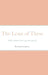 The Least of These: What scripture has to say about poverty by Kenneth Loughney