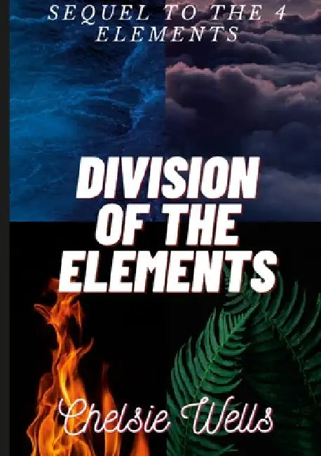 Division of the Elements by Chelsie Wells