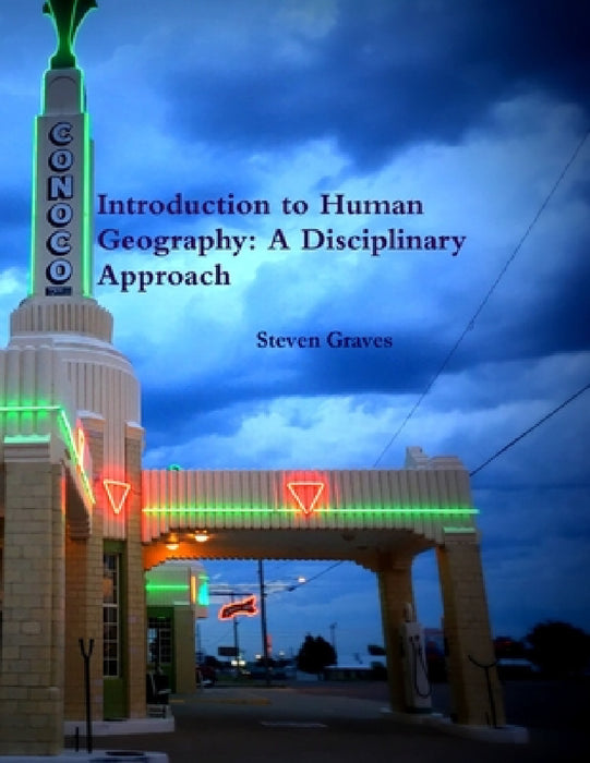 Introduction to Human Geography: A Disciplinary Approach by Steven Graves