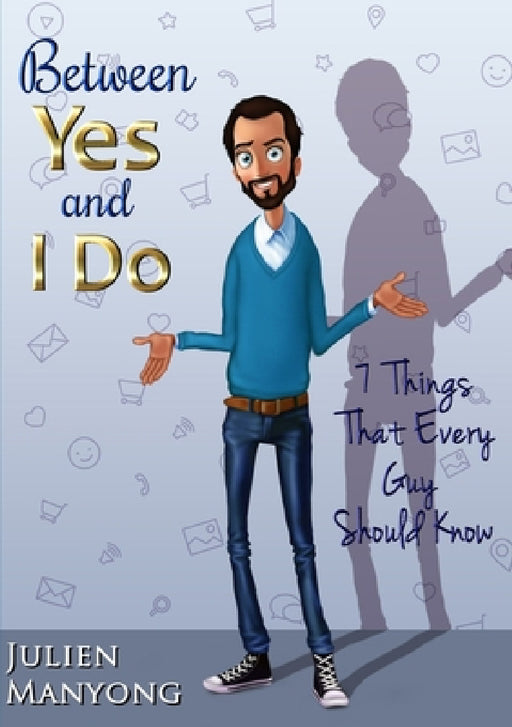 Between Yes and I Do by Julien Manyong
