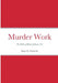 Murder Work: The Birth of Blaine Johnson, P.I. by Roger K. Wiesnoski