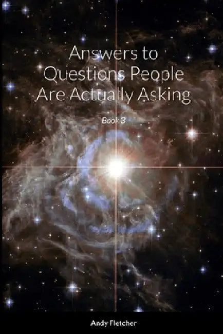 Answers to Questions People Are Actually Asking: Book 3 by Andy Fletcher
