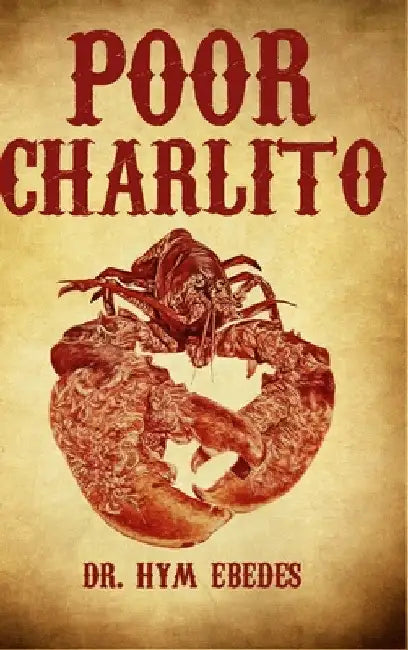 Poor Charlito: An Awakening to Animal Welfare by Hym Ebedes