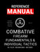 Combative Firearm Fundamentals And Individual Tactics - Comprehensive Manual: Actively Defending Life and Property by Ron Danielowski, Bill Tallen, Mike Smock