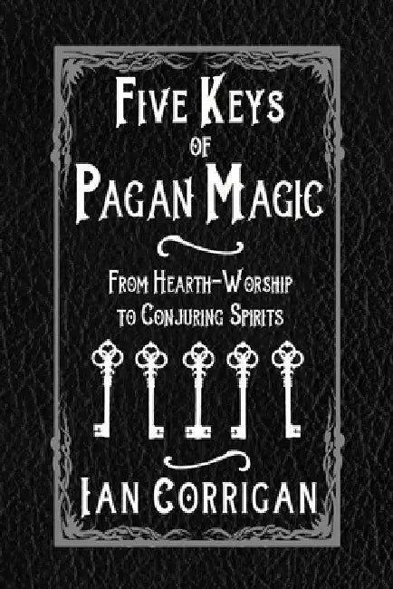 Five Keys of Pagan Magic by Ian Corrigan