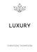 Luxury by Christion Thompson